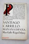 Santiago Carrillo Maana Espaa / Gallo Max Debray Rgis