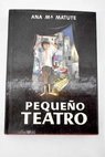Pequeo teatro / Ana Mara Matute