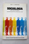 Sociologa claves para el estudio y transformacin de la estructura social / Jos A Garmendia