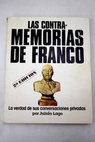 Las contra memorias de Franco la verdad de sus conversaciones privadas / Julin Lago