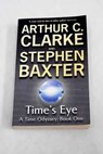 Time s eye / Clarke Arthur Charles Baxter Stephen
