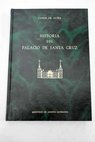 Historia del Palacio de Santa Cruz 1629 1983 / Jaime Jorro Beneyto Altea