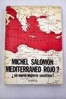 Mediterraneo rojo un imperio sociético / Michel Salomon