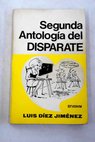 Segunda antologa del disparate contestaciones disparatadas en exmenes y revlidas / Luis Dez Jimnez