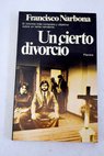 Un cierto divorcio / Francisco Narbona