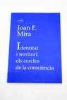 Identitat i territori els cercles de la consciencia / Joan F Mira