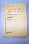 Competencia linguística elementos de la teoría del hablar / Eugenio Coseriu
