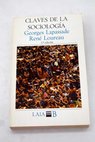 Claves de la sociologa / Georges Lapassade