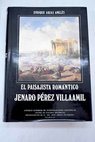 El paisajista romntico Jenaro Prez Villaamil / Enrique Arias Angls