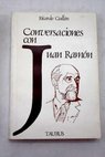 Conversaciones con Juan Ramón Jiménez / Ricardo Gullón