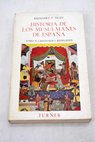 Historia de los musulmanes de España Tomo II Cristianos y renegados / Reinhart Pieter Anne Dozy