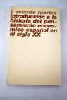 Introducción a la historia del pensamiento económico español en el siglo XX / Juan Velarde Fuertes