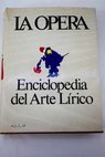 La ópera enciclopedia del arte lírico