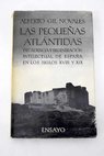 Las pequeñas Atlántidas Decadencia y regeneración intelestual de España en las siglos XVIII y XIX / Alberto Gil Novales