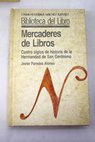Mercaderes de libros cuatro siglos de historia de la Hermandad de San Gerónimo / Javier Paredes