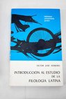 Introducción al estudio de la filología latina / Víctor José Herrero