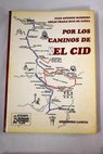 Por los caminos de El Cid / Juan Antonio Marrero Cabrera