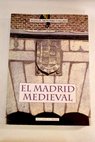 El Madrid medieval / Manuel Montero Vallejo