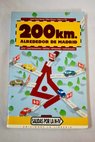 200 Kms alrededor de Madrid N IV / Ferrer José María Gil Alberto Alonso Pilar
