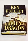 En la boca del dragón / Ken Follett