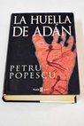La huella de Adán / Petru Popescu