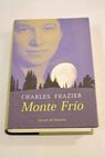 Monte Frío / Charles Frazier