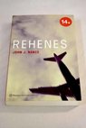 Rehenes / John J Nance