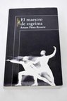 El maestro de esgrima / Arturo Prez Reverte