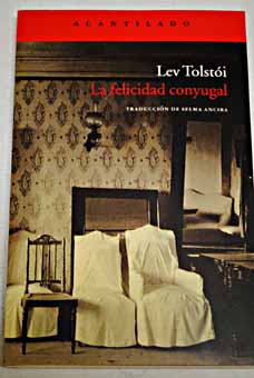 La felicidad conyugal / Leon Tolstoi