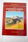 El románico rural en Castilla y León / Javier Sáinz Sáiz
