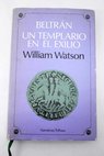 Beltrán un templario en el exilio / William Watson