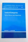 Lexical categories verbs nouns and adjectives / Baker Mark C Anderson S R Bresnan J ProQuest