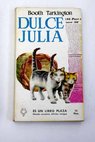 Dulce Julia / Booth Tarkington