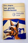 Los perros hambrientos / Ciro Alegra