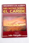 Siguiendo los Alisios mis notas sobre El Caribe / Julio Gargallo Iglesias