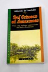 Del Orinoco al Amazonas viaje a las regiones equinocciales del Nuevo Continente / Alexander von Humboldt