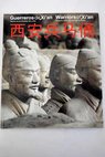 Guerreros de Xi an tesoros de las dinastas Qin y Han Warriors of Xi an treasures of the Qin and Han dynasties
