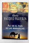 Al en el pas de las maravillas / Alberto Vzquez Figueroa