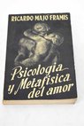 Psicologa y metafsica del amor / Ricardo Maj Framis