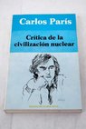 Crítica de la civilización nuclear / Carlos París