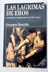 Las lágrimas de Eros / George Bataille