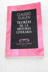Teorías de la historia literaria ensayos de teoría / Claudio Guillén