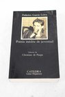 Poesía inédita de juventud / Federico García Lorca