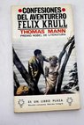 Confesiones del aventurero Felix Krull / Thomas Mann