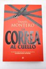La correa al cuello un thriller trepidante sobre los secretos de la Operación Gurtel / Daniel Montero