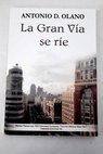La Gran Va se re y lo inslito cotidiano memorias Dal Picasso Garca Lorca / Antonio D Olano