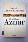 El adis de Aznar / Federico Jimnez Losantos
