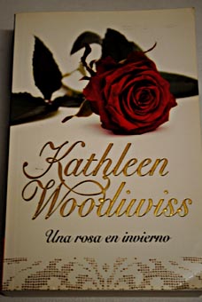 Una rosa en invierno / Kathleen Woodiwiss