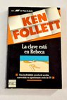 La clave está en Rebeca / Ken Follett