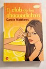 El club de las chocoadictas / Carole Matthews